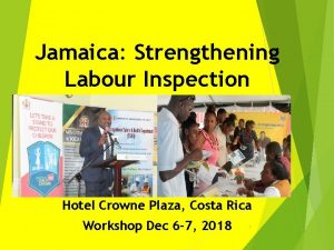 Jamaica Strengthening Labour Inspection Hotel Crowne Plaza Costa