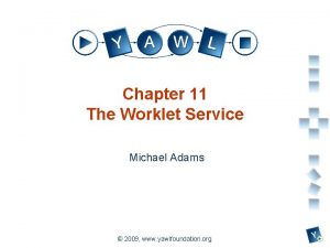 Chapter 11 The Worklet Service Michael Adams a