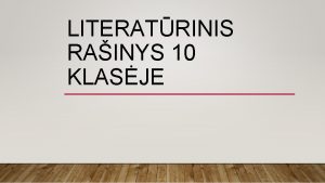 LITERATRINIS RAINYS 10 KLASJE BRUOAI ANALIZUOJAMI LITERATROS KRINIAI