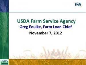 USDA Farm Service Agency Greg Foulke Farm Loan