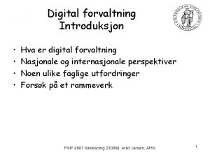 Digital forvaltning Introduksjon Hva er digital forvaltning Nasjonale