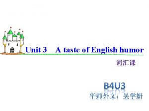 Unit 3 A taste of English humor A