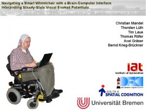 Navigating a Smart Wheelchair with a BrainComputer Interface