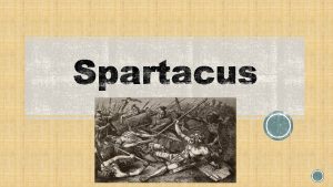 According to surviving sources Spartacus was from Thrace