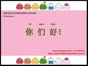 BAHASA MANDARIN DASAR Pertemuan 3 N men ho