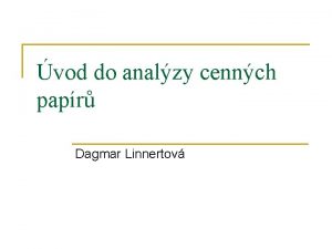 vod do analzy cennch papr Dagmar Linnertov Investice