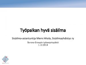 Mervi Ahola Sisilmayhdistys ry Typaikan hyv sisilma Sisilmaasiantuntija