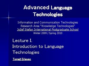 Advanced Language Technologies Information and Communication Technologies Research