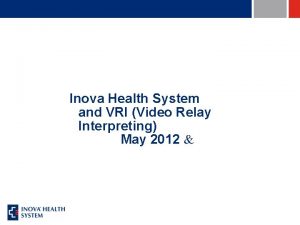 Inova Health System and VRI Video Relay Interpreting
