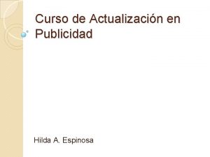 Curso de Actualizacin en Publicidad Hilda A Espinosa