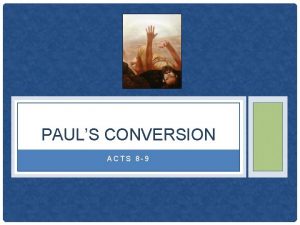 PAULS CONVERSION ACTS 8 9 ACTS 8 9