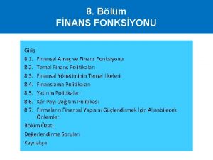 8 Blm FNANS FONKSYONU Giri 8 1 Finansal