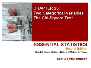 CHAPTER 23 Two Categorical Variables The ChiSquare Test