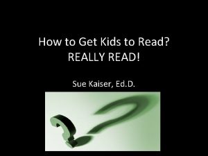 How to Get Kids to Read REALLY READ