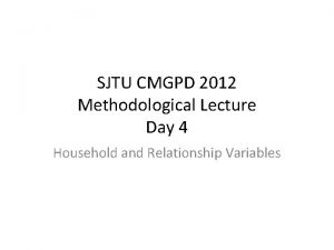 SJTU CMGPD 2012 Methodological Lecture Day 4 Household