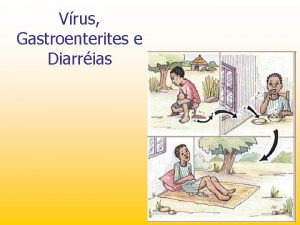 Vrus Gastroenterites e Diarrias adaptado do site de