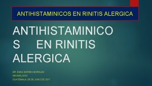 ANTIHISTAMINICOS EN RINITIS ALERGICA ANTIHISTAMINICO S EN RINITIS