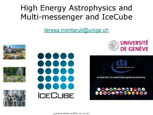 High Energy Astrophysics and Multimessenger and Ice Cube
