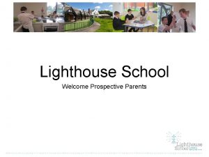 Lighthouse School Welcome Prospective Parents Lighthouse School Leeds