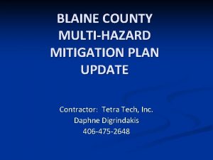 BLAINE COUNTY MULTIHAZARD MITIGATION PLAN UPDATE Contractor Tetra