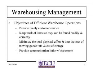 Warehousing Management Objectives of Efficient Warehouse Operations Provide