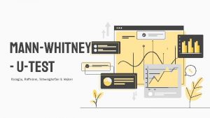 MANNWHITNEY UTEST Kozoglu Raffeiner Schweigkofler Walser MANNWHITNEYUTEST Fakten