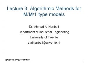Lecture 3 Algorithmic Methods for MM1 type models