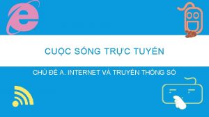 CUC SNG TRC TUYN CH A INTERNET V