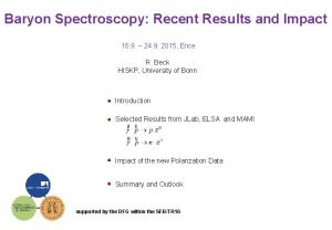 Baryon Spectroscopy Recent Results and Impact 16 9