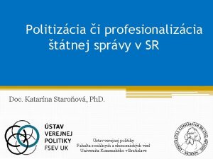 Politizcia i profesionalizcia ttnej sprvy v SR Doc