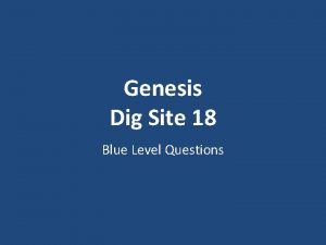 Genesis Dig Site 18 Blue Level Questions What