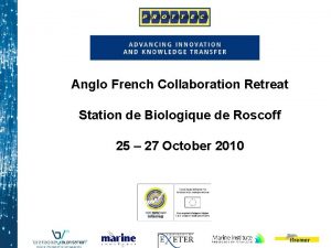 Anglo French Collaboration Retreat Station de Biologique de