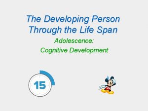 The Developing Person Through the Life Span Adolescence