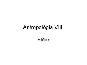 Antropolgia VIII A llek Teremts A Te kegyelem