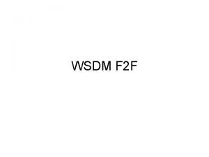 WSDM F 2 F Thursday June 30 2005