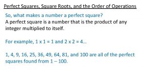 Perfect Squares Square Roots and the Order of