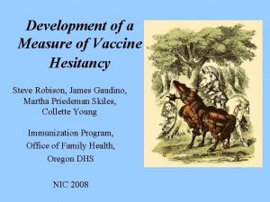 Development of a Measure of Vaccine Hesitancy Steve