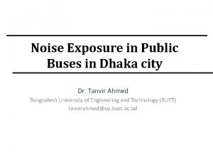 Noise Exposure in Public Buses in Dhaka city