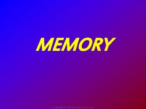 MEMORY Copyright 2001 by Harcourt Inc All The