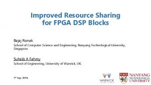 Improved Resource Sharing for FPGA DSP Blocks Bajaj
