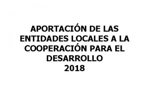 APORTACIN DE LAS ENTIDADES LOCALES A LA COOPERACIN