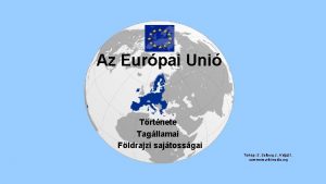 Az Eurpai Uni Trtnete Tagllamai Fldrajzi sajtossgai Trkp