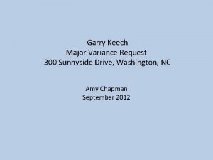 Garry Keech Major Variance Request 300 Sunnyside Drive