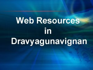 Web Resources in Dravyagunavignan Advanced Internet Search Sanjeev