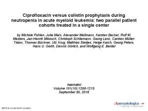 Ciprofloxacin versus colistin prophylaxis during neutropenia in acute