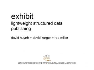 exhibit lightweight structured data publishing david huynh david
