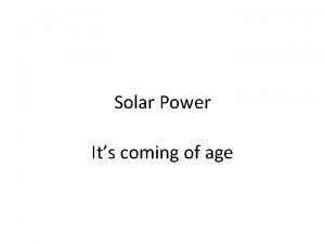 Solar Power Its coming of age CSP Concentrated
