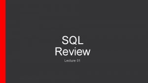 SQL Review Lecture 01 Agenda SELECT DML DDL