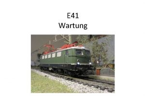 E 41 Wartung Bitte die Reihenfolge der Arbeitsschritte