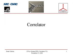 Correlator Brent Carlson EVLA System PDR Correlator V